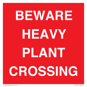 BEWARE HEAVY PLANT CROSSING